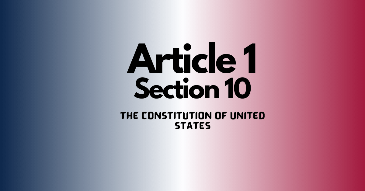 Article 1 section 10 of The Constitution of US